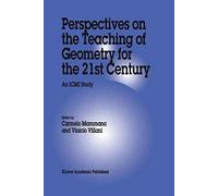 Perspectives On The Teaching Of Geometry For The 21st Century