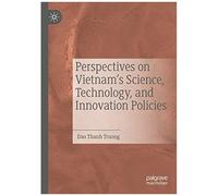 Perspectives On Vietnam's Science, Technology, And Innovation Policies