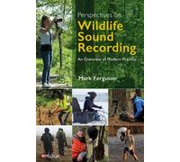 Perspectives on Wildlife Sound Recording An Overview of Modern Practice - Mark Ferguson - Pelagic Publishing - ebook (ePub) - Livre