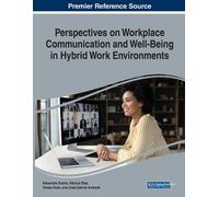 Perspectives On Workplace Communication And Well-Being In Hybrid Work Environments
