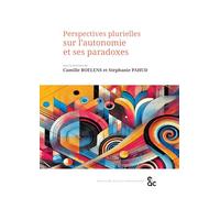 Perspectives plurielles sur l’autonomie et ses paradoxes