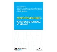 Perspectives politiques : développement et renaissance de la RD Congo - Kodjo Ndukuma Adjayi - L'harmattan - broché - Essai