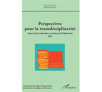Perspectives pour la transdisciplinarité Année de la recherche en sciences de l'éducation 2017 - Henri-Louis Go - L'harmattan - broché - Etude