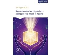 Perspectives sur les 18 premiers degrés du Rite Écossais Ancien et Accepté