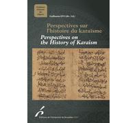 Perspectives sur l'histoire du karaïsme, Perspectives on the History of Karaism Edition bilingue français-anglais - Guillaume Dye - Universite De Bruxelles Eds - broché - Essai