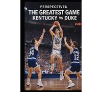 Perspectives: The Greatest Game: Kentucky vs. Duke