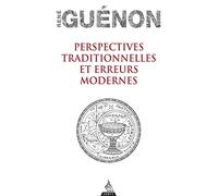 Perspectives traditionnelles et Erreurs modernes