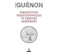 Perspectives traditionnelles et Erreurs modernes - René Guénon - Dervy-Livres - broché - Essai