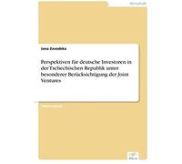 Perspektiven Für Deutsche Investoren In Der Tschechischen Republik Unter Besonderer Berücksichtigung Der Joint Ventures