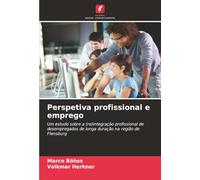 Perspetiva profissional e emprego: Um estudo sobre a (re)integração profissional de desempregados de longa duração na região de Flensburg