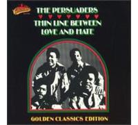 Persuaders - Thin Line Between Love & Hate