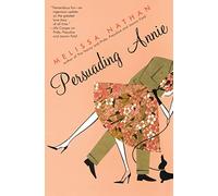 Persuading Annie: A Witty and Heartwarming Romantic Comedy About Second Chances and Holiday Magic