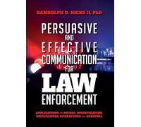 Persuasion And Effective Communication For Law Enforcement