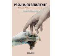 Persuasión consciente Utiliza la PNL para comunicar mejor - Xavier Pirla Llorens - Ediciones Pirámide - ebook (ePub) - Livre