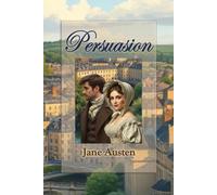 Persuasion: For Lovers of Historical Fiction and Timeless Love Stories. Large Print Edition
