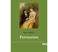 Persuasion Le dernier roman de la romancière anglaise Jane Austen, publié posthumément en décembre 1817 - Jane Austen - Culturea - broché - Roman
