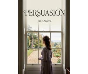 Persuasion: Les dilemmes du coeur et du rang social.
