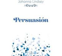 Persuasión Lindsey, Johanna (Auteur)