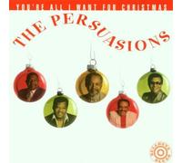 Persuasions - You're All I Want for Christma