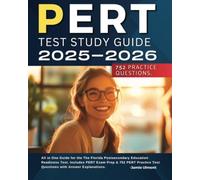 PERT Test Study Guide 2025-2026: All in One Guide for the The Florida Postsecondary Education Readiness Test. Includes PERT Exam Prep & 752 PERT Practice Test Questions with Answer Explanations