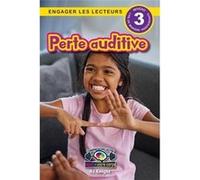 Perte auditive Comprendre votre esprit et votre corps Engager les lecteurs Niveau 3 - AJ Knight - Engage Books - Livre en Anglais AJ KnightAJ Knight (Auteur)