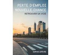 Perte D’Emploi, Nouvelle Chance: Retrouver Sa Voie