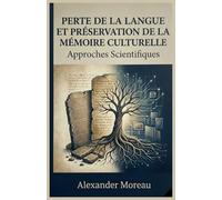 Perte de la Langue et Préservation de la Mémoire Culturelle: Approches Scientifiques