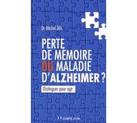 Perte de mémoire ou maladie d'Alzheimer ?