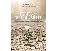 Perte et retrouvailles - Comment communiquer avec ses proches par-delà la mort