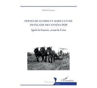 Pertes de guerre et agriculture française des années 1920: Après la Guerre, avant la Crise