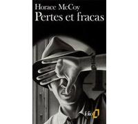 Pertes et fracas Horace McCoy (Auteur), Jacques-Laurent Bost (Traduction)
