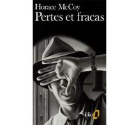 Pertes et fracas - Horace McCoy - Gallimard - Poche - Roman