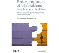 Pertes, ruptures et séparations dans les liens familiaux Daniel Coum (Auteur)