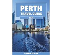 Perth Travel Guide 2026: Sun, Swan River and City Beaches in Australia's Western Capital