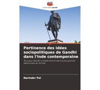 Pertinence des idées sociopolitiques de Gandhi dans l'Inde contemporaine: Pourquoi Gandhi compte encore dans la plus grande démocratie du monde