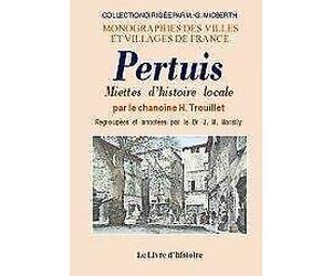 Pertuis - miettes d'histoire locale