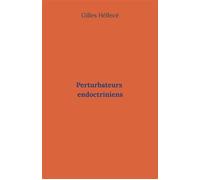 Perturbateurs endocriniens - Gilles Héllecé - Librinova - broché - Roman