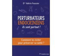 Perturbateurs Endocriniens : Ils Sont Partout ! - Comment Les Éviter Pour Préserver Sa Santé ?