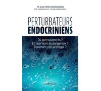 Perturbateurs Endocriniens - Où Se Trouvent-Ils ? En Quoi Sont-Ils Dangereux ? Comment S'en Protéger ?