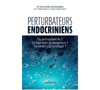 Perturbateurs endocriniens Où se trouvent-ils ? En quoi sont-ils dangereux ? Comment s'en protéger ? - Jean-Pierre Bourguignon - Mardaga - broché - Etude