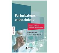 Perturbateurs Endocriniens - Vers Une Meilleure Prévention Des Expositions - 19 Fiches-Outils