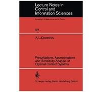 Perturbations, Approximations And Sensitivity Analysis Of Optimal Control Systems