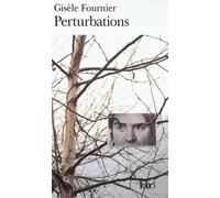 Perturbations - Gisèle Fournier - Gallimard - Poche - Essai