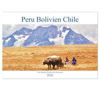 Peru Bolivien Chile (Wandkalender 2026 DIN A2 quer), CALVENDO Monatskalender: Beeindruckende Bauwerke der Inkazeit in Peru, atemberaubende Landschaften in Bolivien und Chile