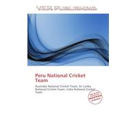 Peru National Cricket Team: Australia National Cricket Team, Sri Lanka National Cricket Team, India National Cricket Team