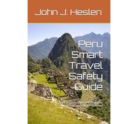 Peru Smart Travel Safety Guide: Local Insights, Informed Strategies, and Real-world Risk Prevention