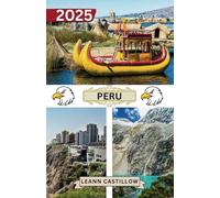 PERU TRAVEL GUIDE 2025: Essential Travel Information, including transportation options, must-visit places with addresses, beaches, and wildlife insights, to ensure a smooth journey through Peru.