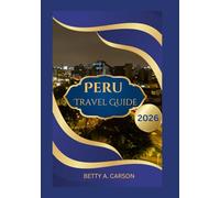 Peru Travel Guide 2026