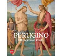 Perugino. Il battesimo di Cristo. Ediz. illustrata