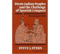 Peru's Indian Peoples and the Challenge of Spanish Conquest Steve J. Stern (Auteur)